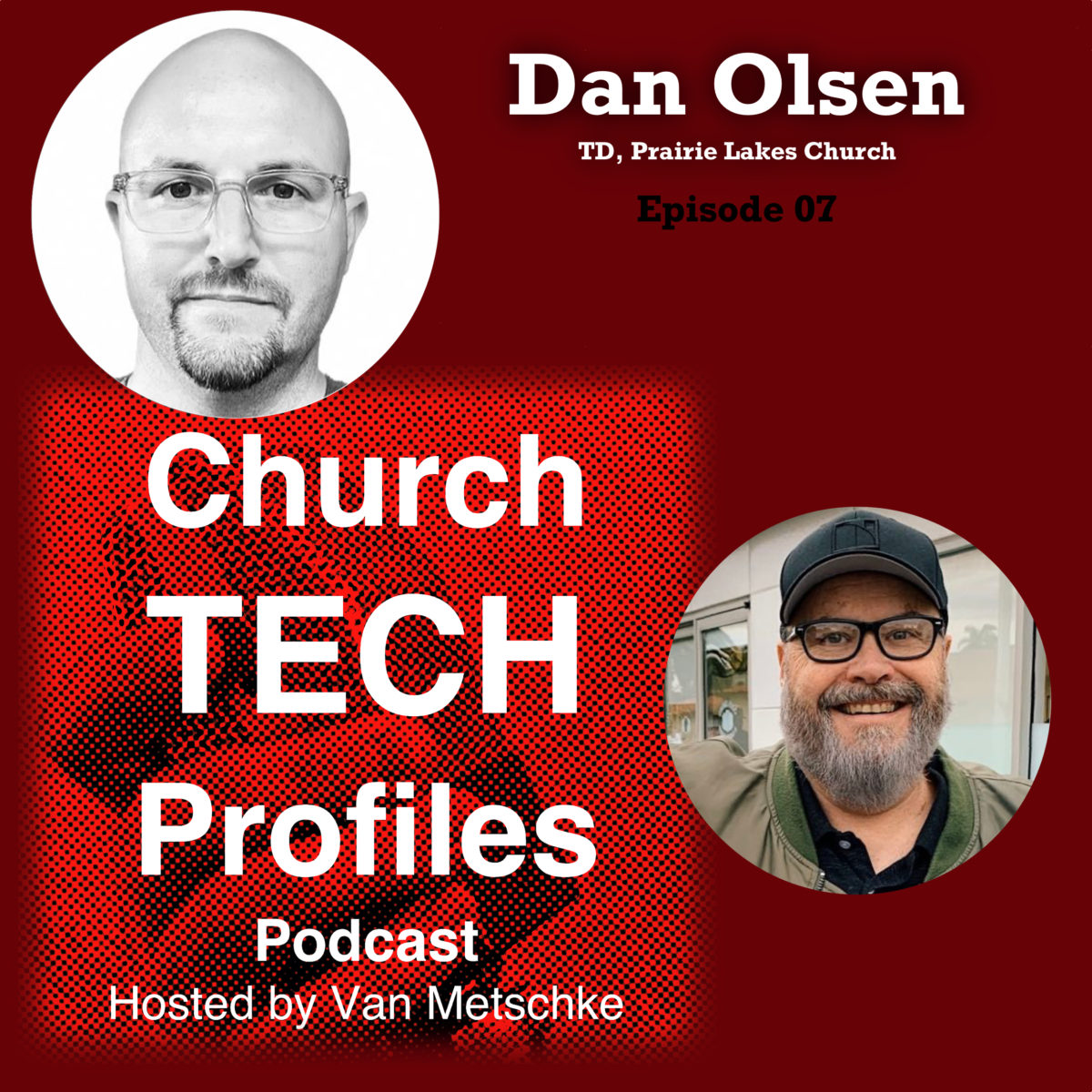 Church Tech Profiles Podcast Episode 07: Dan Olsen